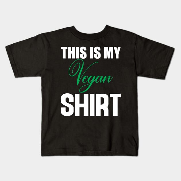 this is my vegan shirt Kids T-Shirt by FatTize